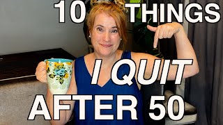 Top 10 Things I Quit After I Turned 50 [upl. by Auroora]