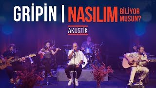 Gripin  Nasılım Biliyor Musun Akustik [upl. by Rugg888]