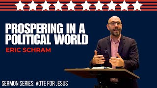 Prospering in a Political World  Eric Schram [upl. by Nelloc]