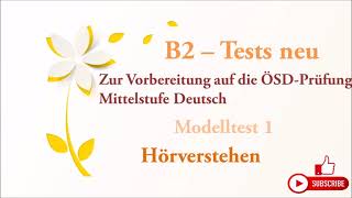 B2Tests neuZur Vorbereitung auf die ÖSDPrüfung Mittelstufe DeutschModelltest1 Hören mit Lösungen [upl. by Yetak]