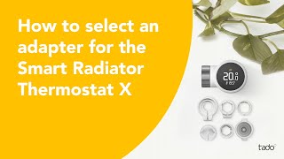 How to select an adapter for the tado° Smart Radiator Thermostat X [upl. by Engapmahc403]