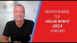 Oğlak burcu 2024 yorumu Astrolog Mösyö Rober Yorumladı [upl. by Sukram197]