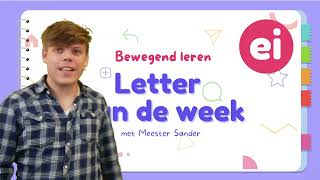 Letter van de week  Ei  Bewegend leren met Meester Sander [upl. by Asilef]