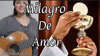 CANTO DE COMUNIÓN Milagro de Amor Letra y acordes con guitarra [upl. by Enicar]