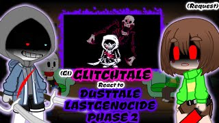 G1GLITCHTALE REACT TO DUSTTALELASTGENOCIDE DTLG PHASE 2 Request [upl. by Karl]