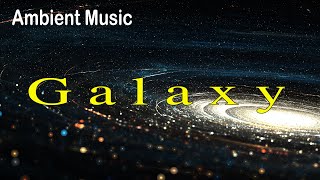 Galaxy  Chillstep amp Ambient Mix 2024  Dark Ambient Music playlist [upl. by Alica122]