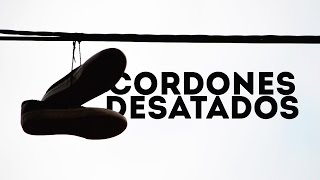 CORDONES DESATADOS [upl. by Nostaw]