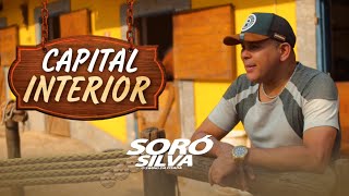 SORÓ SILVA  CAPITAL INTERIOR CLIPE OFICIAL [upl. by Nosnaj]