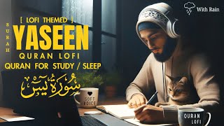 Lofi Theme Surah Yaseen Lofi Quran  Surah Yasin Lofi With Rain surahyaseen surahyasin [upl. by Rol]