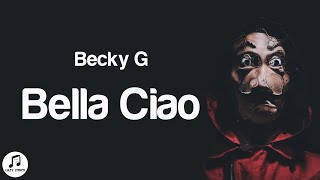 Becky G  Bella Ciao LetraLyrics English [upl. by Anairuy186]