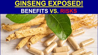 Ginseng Exposed Benefits vs Risks [upl. by Annohsal]