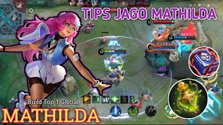 TIPS JAGO MATHILDA  GAMEPLAY MATHILDA  BUILD TOP 1 GLOBAL MATHILDA  MOBILE LEGENDS  MLBB [upl. by Eliades]