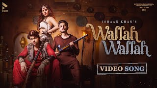 WALLAH WALLAH OFFICIAL VIDEO ISHAAN K  ABHINAV S  SIDDHARTH N  JANNAT Z  MK BLIVE BLIVE MUSIC [upl. by Bores210]