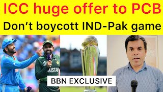 BREAKING 🛑 ICC big offer to PCB to agree to play IndiaPakistan match  India should come LHR PAK [upl. by Mossberg]