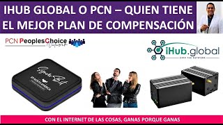 IHUB GLOBAL O PCN  CUAL TIENE EL MEJOR PLAN DE COMPENSACIÓN [upl. by Paryavi321]