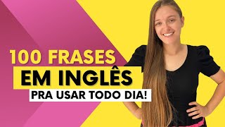 100 frases EM INGLÊS para usar TODO DIA [upl. by Constant]