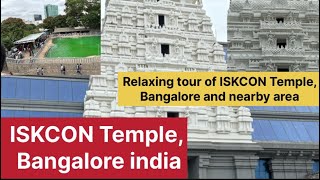 Relaxing tour of ISKCON Temple Bangalore and nearby area ll Ytvideos ll travel ll explore [upl. by Mandel]