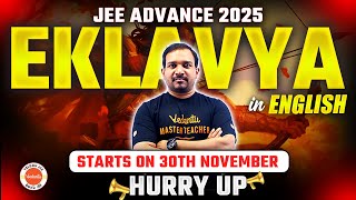 JEE Advance 2025  Eklavya Batch  Exclusively in English  Must Watch [upl. by Sisxela]