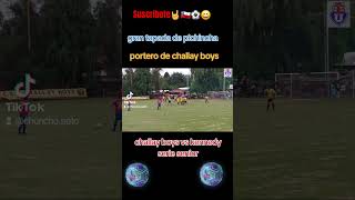 Pichincha portero challay boys🤘🇨🇱⚽️😀 [upl. by Parette]