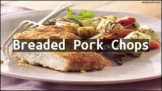 Recipe Breaded Pork Chops [upl. by Hanforrd73]