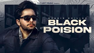 Black Poision official video Manbir Dhillon  king Singh  The Loft Music  New Punjabi Song 2022 [upl. by Lyle493]