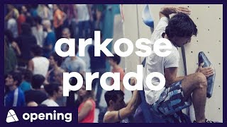 Opening  Arkose Prado 0318 [upl. by Ylrehs]