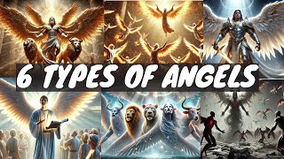 The 6 Types of Angels in the Bible Explained Their Divine Roles in Gods Plan [upl. by Aicirtap]