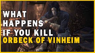 What Happens if you Kill Orbeck of Vinheim in Dark Souls 3 [upl. by Inafit797]