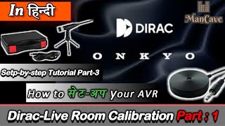 DiracLive Room Calibration Part 1  सेटअप your AVR  dirac calibracion audyssey onkyo how [upl. by Leraj590]