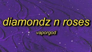 VaporGod  Diamondz n Roses best part [upl. by Yblocaj]