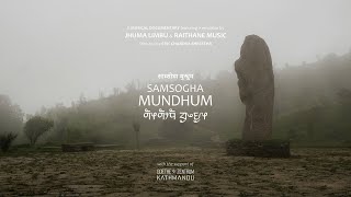 Jhuma Limbu  The Samsogha Mundhum A Musical Documentary [upl. by Cathryn]