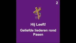 Hij leeft  Geliefde liederen rond Passie en Pasen 2 [upl. by Yhtrod587]