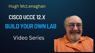 Cisco UCCE 12X  Build Your Own Lab  Part 3 [upl. by Yaker]