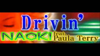 NAOKI feat Paula Terry  Drivin HQ [upl. by Malamud569]