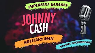 Johnny Cash karaoke  Solitary Man wvideo background [upl. by Nonnarb]