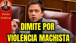 🔴🔴🔴 Iñigo Errejón DIMITE tras ser acusado de VI0LENCIA MACHISTA [upl. by Crow101]