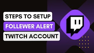 Twitch How To Set Up Follower Alert [upl. by Adnanref]