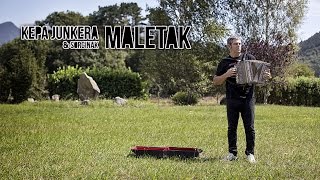 Maletak  Kepa Junkera [upl. by Marybeth271]