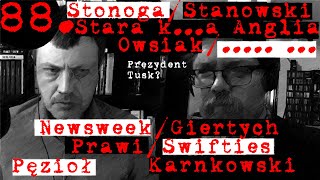 88 Pęzioł StonogaStanowski Anglia Owsiak8 NewsweekGiertych prezydent Tusk PrawiSwifties [upl. by Sparke]