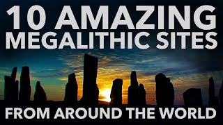 10 AMAZING MEGALITHIC SITES from around the world that are NOT Göbekli Tepe or Stonehenge [upl. by Kentigerma]