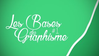 LES BASES DU GRAPHISME  Épisode 1 [upl. by Penelope]