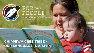 Chippewa Cree Tribe  Our Language is a Spirit [upl. by Eisen]