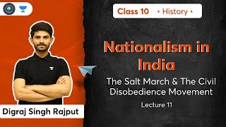 Class 10 The Salt March amp The Civil Disobedience Movement  L11  History  Digraj Sir [upl. by Eemaj751]