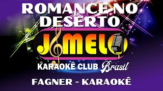 ROMANCE NO DESERTO  FAGNER  KARAOKE [upl. by Anirt]