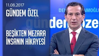 Beşikten mezara insanın hikayesi  Gündem Özel 11082017 Cuma [upl. by Gualtiero]