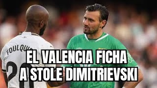 EL VALENCIA FICHA A DIMITRIEVSKI  WELCOME TO VALENCIA STOLE Detalles del fichaje y Highlights [upl. by Casavant]