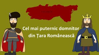 Cine a fost cel mai puternic domnitor din Țara Românească [upl. by Rehtaeh437]