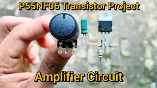 p55nf06 Mosfect Project  P55NF06 Mosfect Amplifier [upl. by Corotto902]