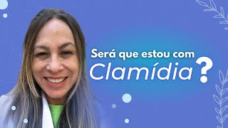 SAIBA MAIS SOBRE CHLAMYDIA TRACHOMATIS [upl. by Airlee]