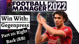 How To GEGENPRESS  Right Back RB FM22 Tactics HowTo Guide  Part 10 [upl. by Llerraj201]